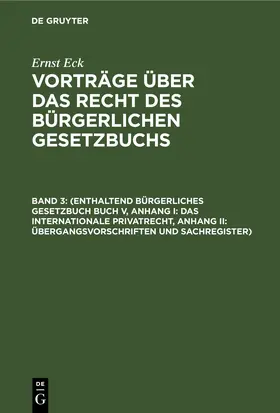 Leonhardt / Eck |  (Enthaltend Bürgerliches Gesetzbuch Buch V, Anhang I: Das internationale Privatrecht, Anhang II: Übergangsvorschriften und Sachregister) | eBook | Sack Fachmedien