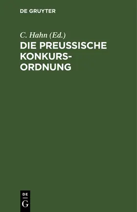 Hahn | Die preußische Konkurs-Ordnung | Buch | 978-3-11-237809-0 | www.sack.de