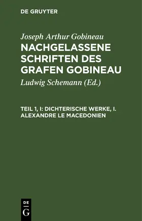 Schemann / Gobineau |  Dichterische Werke, I. Alexandre le Macedonien | eBook | Sack Fachmedien