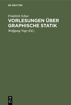 Schur / Vogt |  Vorlesungen über graphische Statik | Buch |  Sack Fachmedien