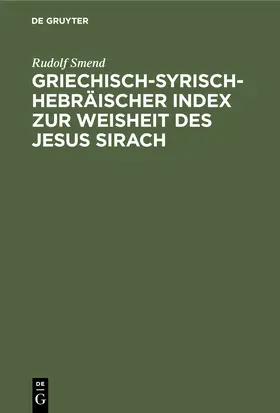 Smend | Griechisch-Syrisch-Hebräischer Index zur Weisheit des Jesus Sirach | E-Book | sack.de