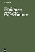 Schröder |  Lehrbuch der deutschen Rechtsgeschichte | Buch |  Sack Fachmedien