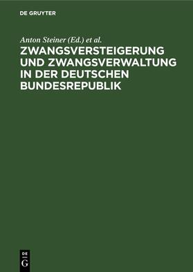 Riedel / Steiner |  Zwangsversteigerung und Zwangsverwaltung in der Deutschen Bundesrepublik | Buch |  Sack Fachmedien
