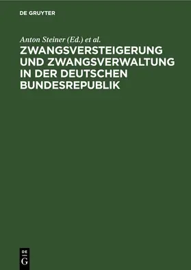 Steiner / Riedel |  Zwangsversteigerung und Zwangsverwaltung in der Deutschen Bundesrepublik | Buch |  Sack Fachmedien