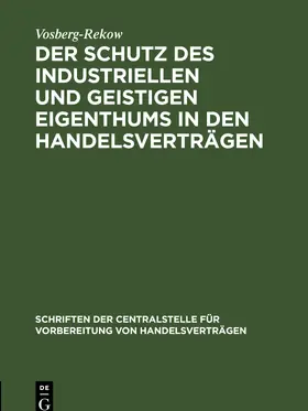 Vosberg-Rekow |  Der Schutz des industriellen und geistigen Eigenthums in den Handelsverträgen | eBook | Sack Fachmedien