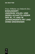 Ditfurth |  Einhundertundzehn Volks- und Gesellschaftslieder des 16., 17. und 18. Jahrhunderts mit und ohne Singweisen | Buch |  Sack Fachmedien