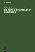 Gattermann |  Die Praxis organischen Chemikers | Buch |  Sack Fachmedien