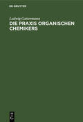 Gattermann |  Die Praxis organischen Chemikers | eBook | Sack Fachmedien
