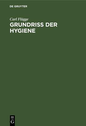 Flügge | Grundriss der Hygiene | E-Book | sack.de