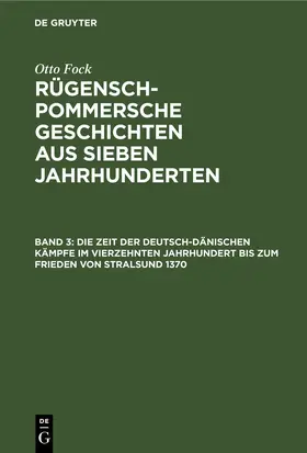 Fock |  Die Zeit der Deutsch-Dänischen Kämpfe im vierzehnten Jahrhundert bis zum Frieden von Stralsund 1370 | eBook | Sack Fachmedien