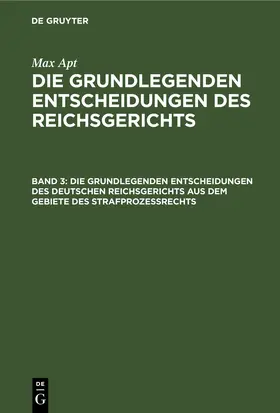 Jacusiel | Die grundlegenden Entscheidungen des deutschen Reichsgerichts aus dem Gebiete des Strafprozeßrechts | E-Book | www.sack.de