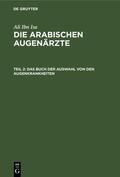 Hirschberg / Ali Ibn Isa / Lippert |  Das Buch der Auswahl von den Augenkrankheiten | eBook | Sack Fachmedien