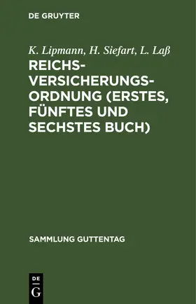 Lipmann / Siefart / Laß |  Reichsversicherungsordnung (Erstes, fünftes und sechstes Buch) | eBook | Sack Fachmedien