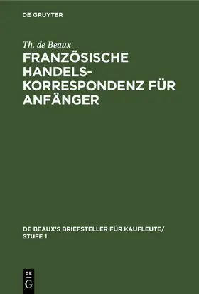 Beaux |  Französische Handelskorrespondenz für Anfänger | eBook | Sack Fachmedien