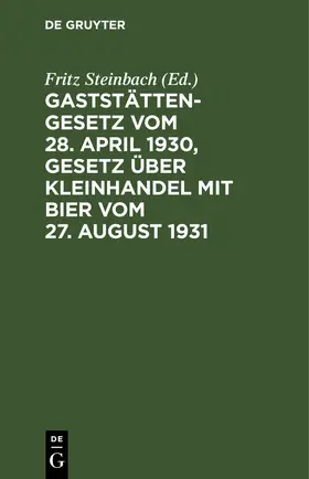 Steinbach | Gaststättengesetz vom 28. April 1930, Gesetz über Kleinhandel mit Bier vom 27. August 1931 | E-Book | www.sack.de
