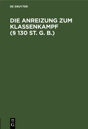 Die Anreizung zum Klassenkampf (§ 130 St. G. B.) | E-Book | www.sack.de