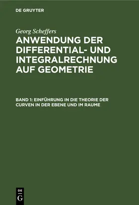 Scheffers |  Einführung in die Theorie der Curven in der Ebene und im Raume | eBook | Sack Fachmedien