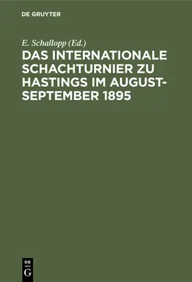 Schallopp |  Das Internationale Schachturnier zu Hastings im August-September 1895 | eBook | Sack Fachmedien