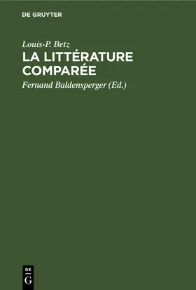 Betz / Baldensperger |  La littérature comparée | eBook | Sack Fachmedien