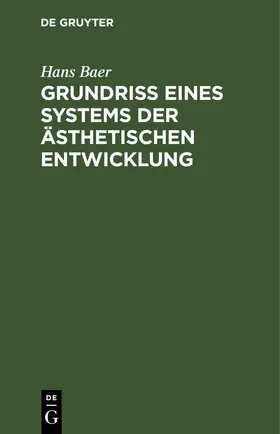 Baer |  Grundriß eines Systems der ästhetischen Entwicklung | eBook | Sack Fachmedien