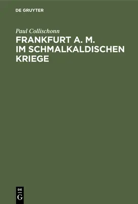 Collischonn |  Frankfurt a. M. im Schmalkaldischen Kriege | eBook | Sack Fachmedien