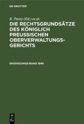 Parey / Kunze / Kautz |  Die Rechtsgrundsätze des Königlich Preussischen Oberverwaltungsgerichts. 1899, Ergänzungsband | Buch |  Sack Fachmedien