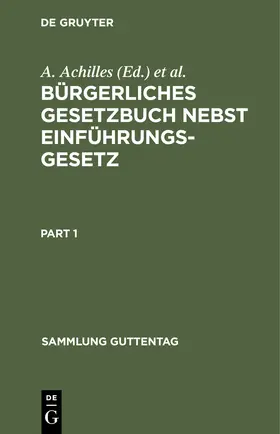 Greiff / Achilles | Bürgerliches Gesetzbuch nebst Einführungsgesetz | Buch | 978-3-11-238577-7 | www.sack.de