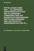  Mitteilungen über den ... Allgemeinen Genossenschaftstag des Allgemeinen Verbandes der auf Selbsthilfe beruhenden Deutschen Erwerbs- und Wirtschaftsgenossenschaften zu ..., 50., Freiburg i. B., vom 9. bis 12. August 1909 | Buch |  Sack Fachmedien