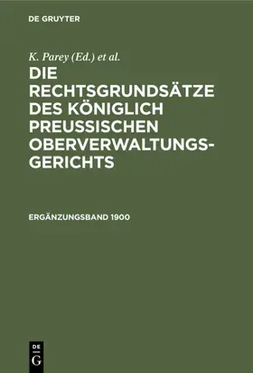 Parey / Kunze / Kautz |  Die Rechtsgrundsätze des Königlich Preussischen Oberverwaltungsgerichts. 1900, Ergänzungsband | Buch |  Sack Fachmedien