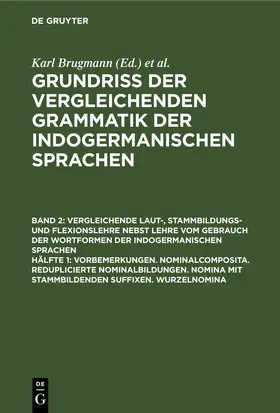 Brugmann / Delbrück |  Vorbemerkungen. Nominalcomposita. Reduplicierte Nominalbildungen. Nomina mit Stammbildenden Suffixen. Wurzelnomina | eBook | Sack Fachmedien