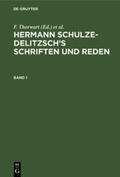 Thorwart / Schulze-Delitzsch |  Hermann Schulze-Delitzsch¿s Schriften und Reden, Band 1, Hermann Schulze-Delitzsch¿s Schriften und Reden Band 1 | Buch |  Sack Fachmedien