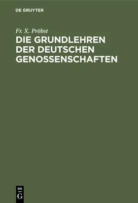 Pröbst |  Die Grundlehren der Deutschen Genossenschaften | eBook | Sack Fachmedien