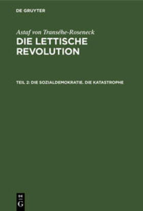 Transéhe-Roseneck | Die Sozialdemokratie. Die Katastrophe | Buch | 978-3-11-238789-4 | sack.de