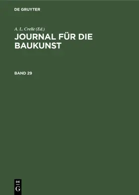 Crelle |  Journal für die Baukunst. Band 29 | eBook | Sack Fachmedien