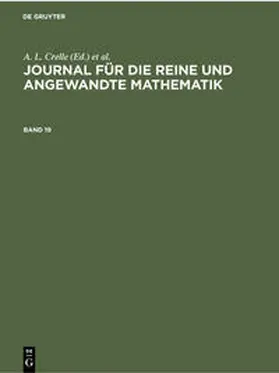 Crelle |  Journal für die reine und angewandte Mathematik. Band 19 | Buch |  Sack Fachmedien