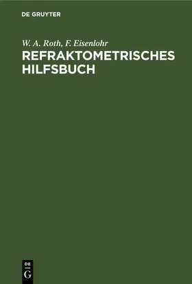Roth / Eisenlohr |  Refraktometrisches Hilfsbuch | eBook | Sack Fachmedien