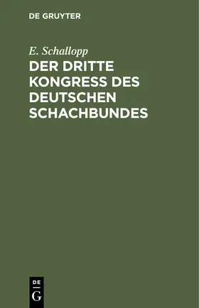 Schallopp |  Der dritte Kongress des Deutschen Schachbundes | Buch |  Sack Fachmedien
