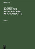 Hinschius |  Paul Hinschius: System des katholischen Kirchenrechts. Band 5 | eBook | Sack Fachmedien