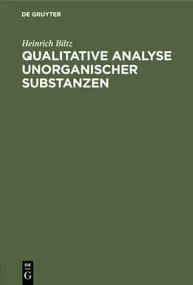 Biltz | Qualitative Analyse unorganischer Substanzen | Buch | 978-3-11-239211-9 | www.sack.de