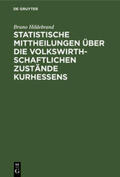 Hildebrand |  Statistische Mittheilungen über die volkswirthschaftlichen Zustände Kurhessens | Buch |  Sack Fachmedien
