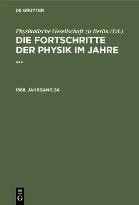  Die Fortschritte der Physik im Jahre .... 1868, Jahrgang 24 | Buch |  Sack Fachmedien
