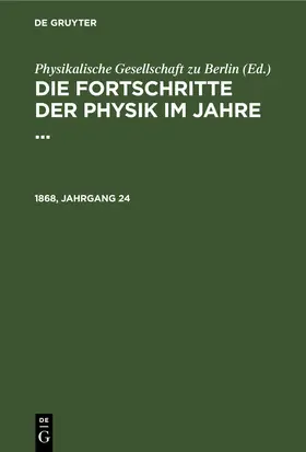  Die Fortschritte der Physik im Jahre .... 1868, Jahrgang 24 | eBook | Sack Fachmedien
