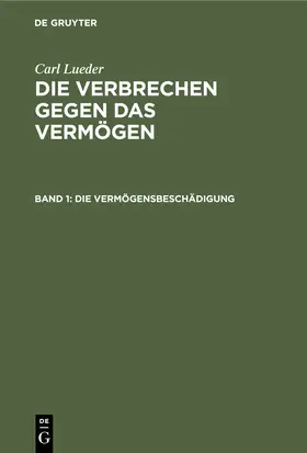 Lueder | Die Vermögensbeschädigung | Buch | 978-3-11-239313-0 | www.sack.de