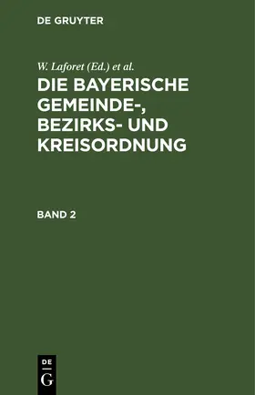 Laforet / Jan / Schattenfroh | W. Laforet; H. von Jan: Die bayerische Gemeinde-, Bezirks- und Kreisordnung. Band 2 | E-Book | www.sack.de
