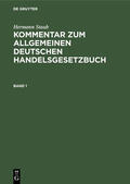 Staub / Pisko |  Hermann Staub: Kommentar zum Allgemeinen Deutschen Handelsgesetzbuch. Band 1 | Buch |  Sack Fachmedien