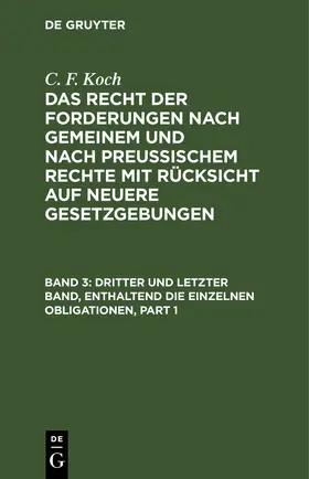 Koch | Dritter und letzter Band, enthaltend die einzelnen Obligationen | Buch | 978-3-11-239389-5 | www.sack.de