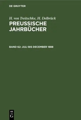 Treitschke / Delbrück |  Juli bis December 1888 | eBook | Sack Fachmedien