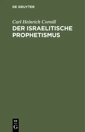 Cornill | Der israelitische Prophetismus | E-Book | www.sack.de