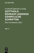 Lessing / Lachmann |  Gotthold Ephraim Lessing: Gotthold Ephraim Lessings Sämmtliche Schriften. Teil 4 | Buch |  Sack Fachmedien
