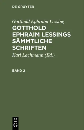 Lachmann / Lessing |  Gotthold Ephraim Lessing: Gotthold Ephraim Lessings Sämmtliche Schriften. Band 2 | eBook | Sack Fachmedien